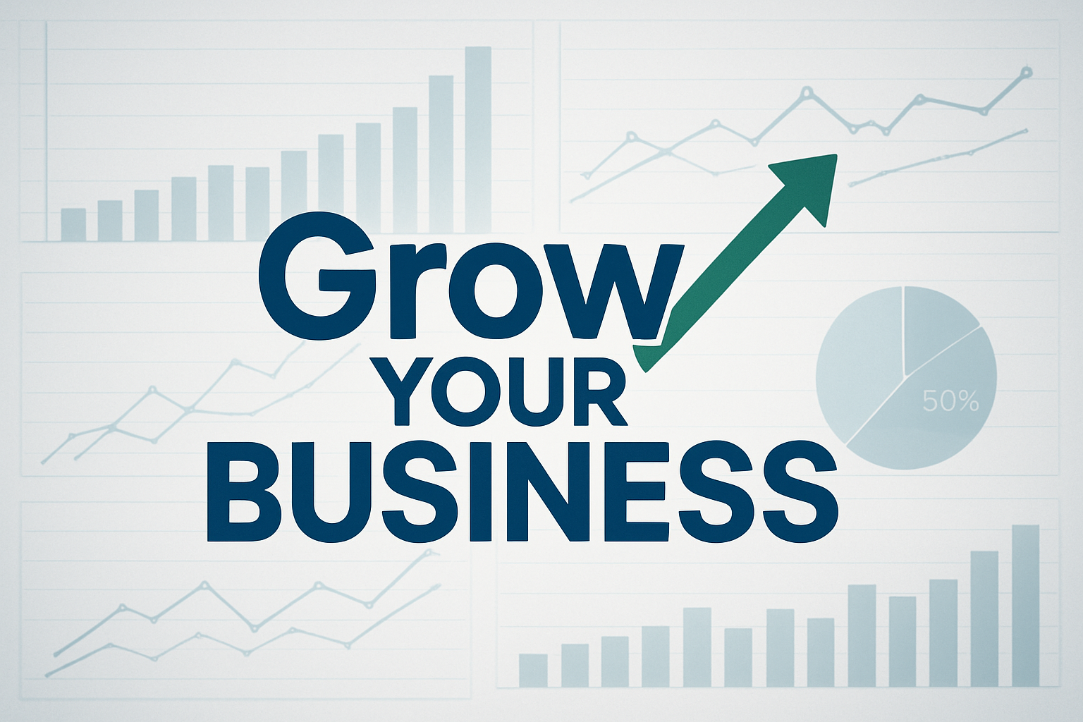 Salogen of "Grown your Business" with up arrow and in background show some charts with 50% opacity